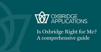 Is Oxbridge Right for Me? A Comprehensive Guide